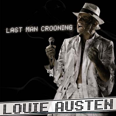 LOUIE AUSTEN - Last Man Crooning/Electrotaining You! [CD] (ONLINE ORDER ONLY)