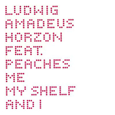LUDWIG AMADEUS HORZON (FEAT. PEACHES) - Me, My Shelf and I [Vinyl]