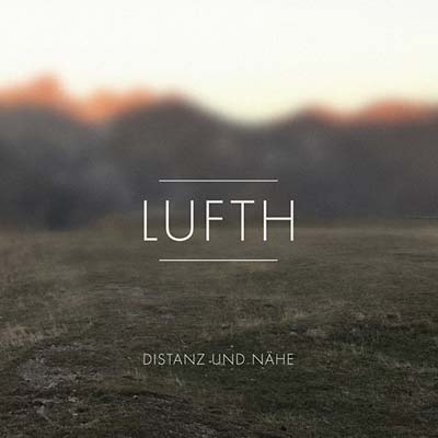 LUFTH - Distanz & Nähe [CD] (ONLINE ORDER ONLY)