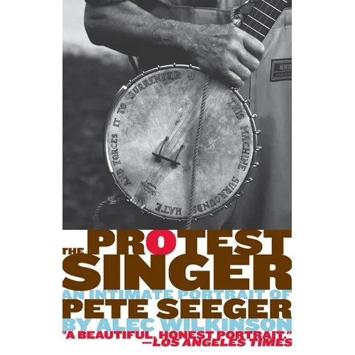 The Protest Singer: An Intimate Portrait of Pete Seeger - Paperback (ONLINE ORDER ONLY)