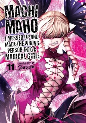 Machimaho: I Messed Up and Made the Wrong Person Into a Magical Girl! Vol 11 (Online Order Only)