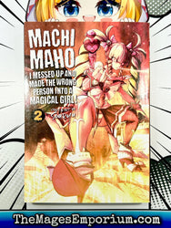 Machimaho: I Messed Up and Made The Wrong Person Into A Magical Girl! Vol 2 (Online Order Only)