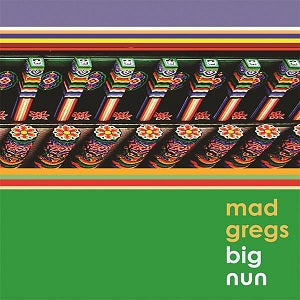 Mad Gregs - Big Nun [CD] (ONLINE ORDER ONLY)