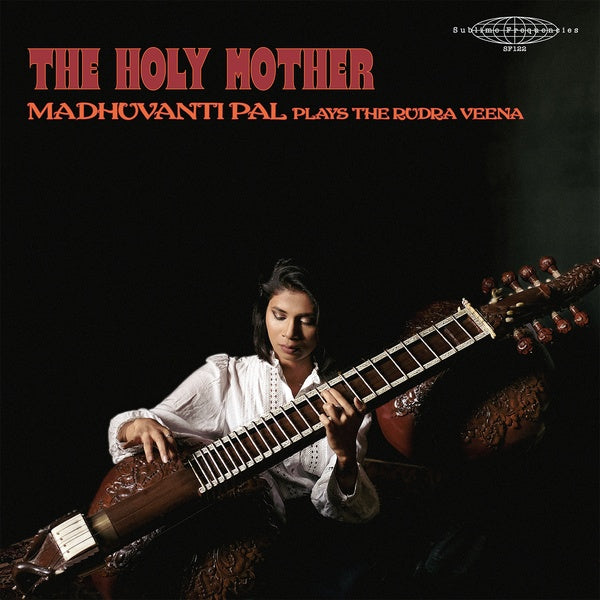 MADHUVANTI PAL - The Holy Mother - Madhuvanti Pal Plays The Rudra Veena [Vinyl] (ONLINE ORDER ONLY)