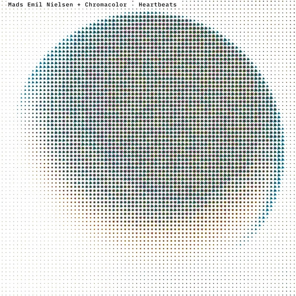 MADS EMIL NIELSEN + CHROMACOLOR - Heartbeats [Vinyl]