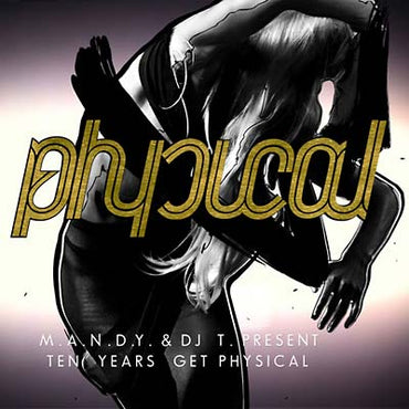 M.A.N.D.Y. & DJ T - 10 Years Get Physical [CD] (ONLINE ORDER ONLY)