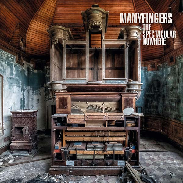 MANYFINGERS - The Spectacular Nowhere [CD] (ONLINE ORDER ONLY)