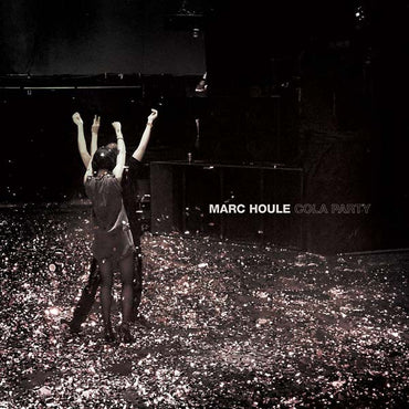 MARC HOULE - Cola Party [Vinyl] (ONLINE ORDER ONLY)