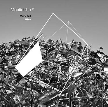 MARK FELL - Manitutshu [Vinyl] (ONLINE ORDER ONLY)