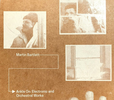 MARTIN BARTLETT - Ankle On: Electronic and Orchestral Works [CD] (ONLINE ORDER ONLY)