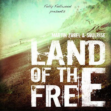 MARTIN ZOBEL & SOULRISE - Land Of The Free [CD] (ONLINE ORDER ONLY)