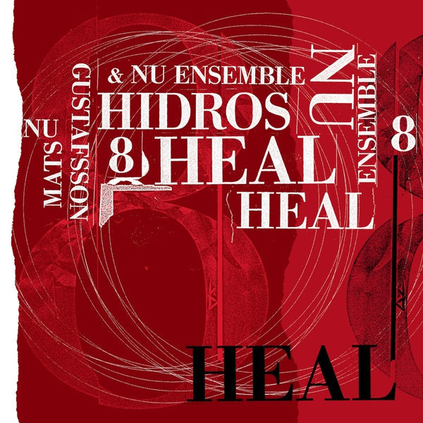 MATS GUSTAFSSON & NU ENSEMBLE - Hidros 8 - Heal [Vinyl] (ONLINE ORDER ONLY)