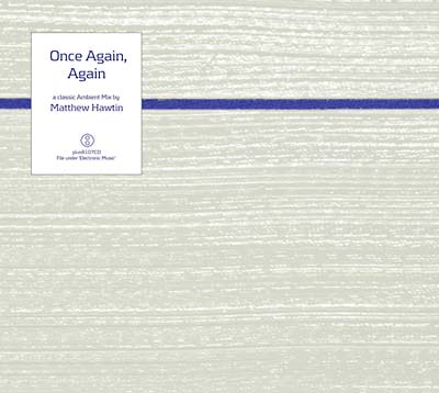 MATTHEW HAWTIN - Once Again, Again [CD] (ONLINE ORDER ONLY)