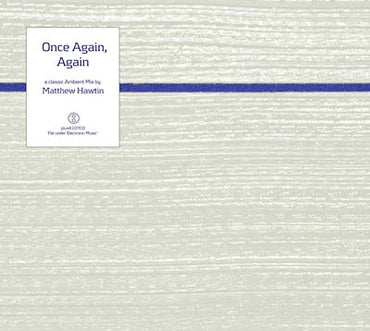 MATTHEW HAWTIN - Once Again, Again [CD] (ONLINE ORDER ONLY)