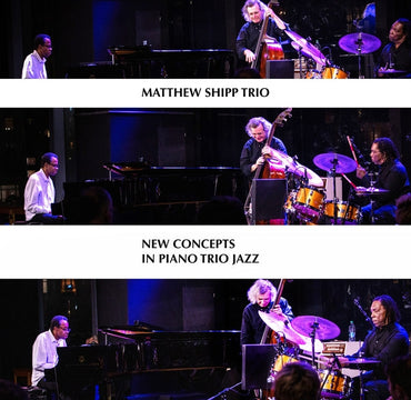 MATTHEW SHIPP TRIO - New Concepts in Piano Trio Jazz [CD] (ONLINE ORDER ONLY)