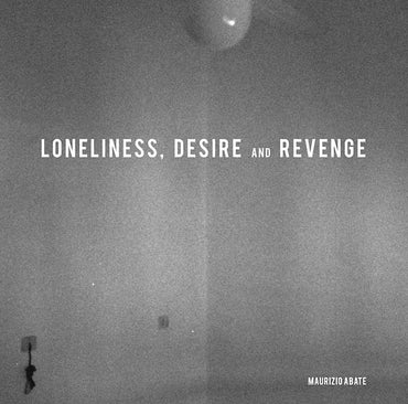 MAURIZIO ABATE - Loneliness, Desire and Revenge [Vinyl] (ONLINE ORDER ONLY)