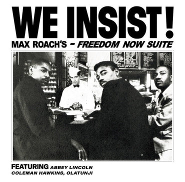 We Insist! Max Roach's Freedom Now Suite [Vinyl] (ONLINE ORDER ONLY)