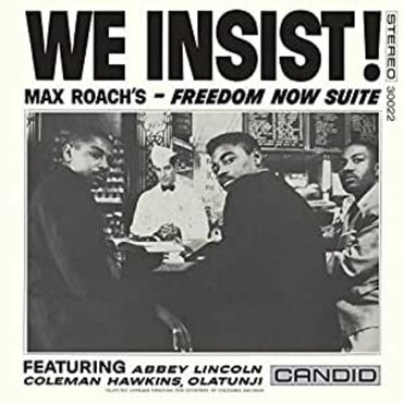 We Insist Max Roach's Freedom Now Suite [Vinyl] (ONLINE ORDER ONLY)