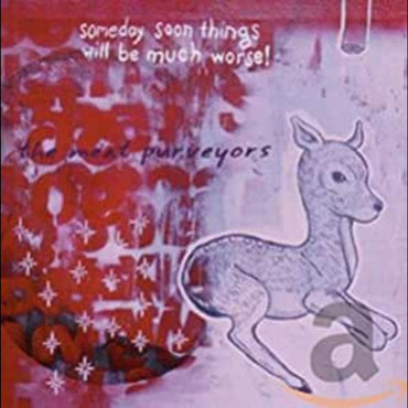 Meat Purveyors - Someday Soon Things Will Be Much Worse [CD] (ONLINE ORDER ONLY)