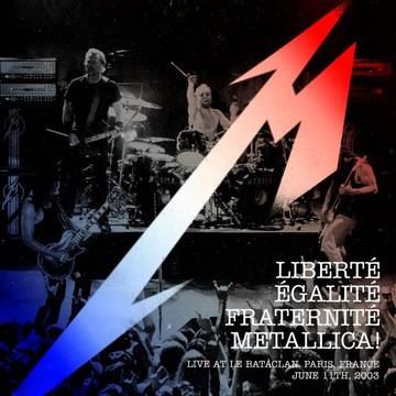 Metallica - Liberté, Egalité, Fraternité, Metallica! - Live at Le Bataclan. Paris, France - June 11th, 2003 [CD] (ONLINE ORDER ONLY)
