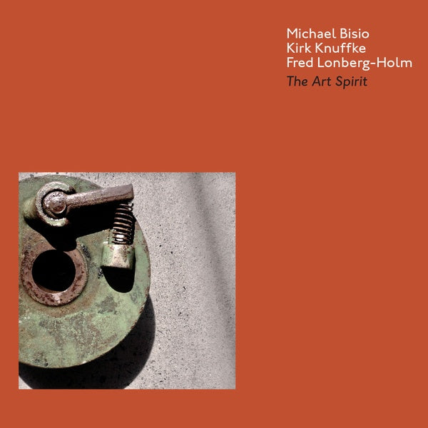 MICHAEL BISIO/KIRK KNUFFKE/FRED LONBERG-HOLM - The Art Spirit [CD] (ONLINE ORDER ONLY)