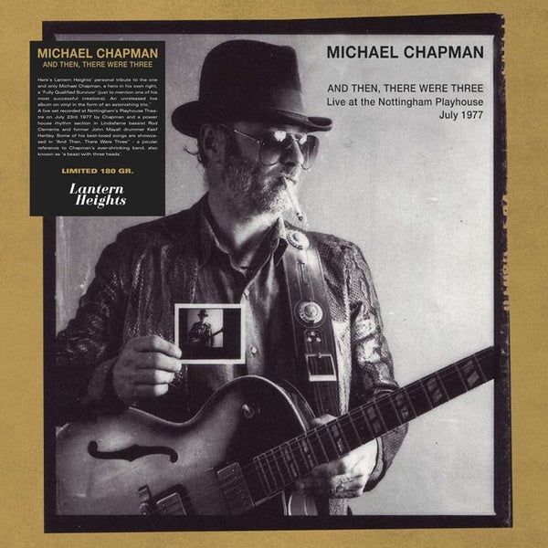 MICHAEL CHAPMAN - And Then There Were Three: Live at the Nottingham Playhouse, July 1977 [Vinyl] (ONLINE ORDER ONLY)