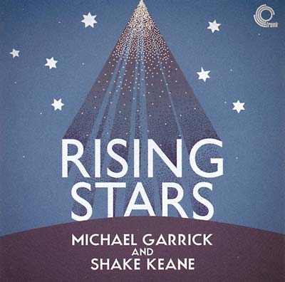 MICHAEL GARRICK & SHAKE KEANE - Rising Stars [CD] (ONLINE ORDER ONLY)
