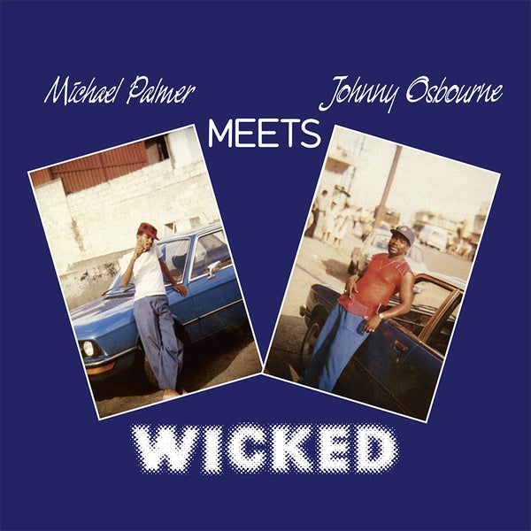 MICHAEL PALMER MEETS JOHNNY OSBOURNE - Wicked [Vinyl]