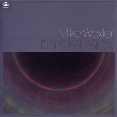 Mike Wexler - Dispossession [Vinyl]