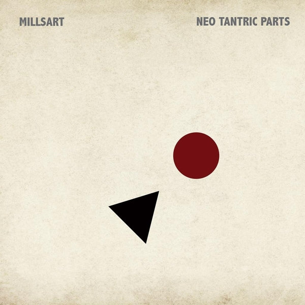 MILLSART - Neo Tantric Parts [Vinyl] (ONLINE ORDER ONLY)