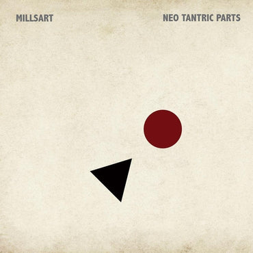 MILLSART - Neo Tantric Parts [Vinyl] (ONLINE ORDER ONLY)