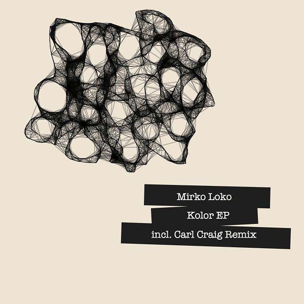 MIRKO LOKO - Kolor EP (incl. Carl Craig Remix) [Vinyl]