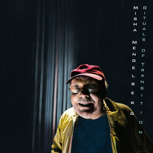MISHA MENGELBERG - Rituals of Transition [CD] (ONLINE ORDER ONLY)