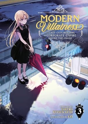 Modern Villainess Vol 3 Light Novel It's Not Easy Building A Corporate Empire Before The Crash (Online Order Only)