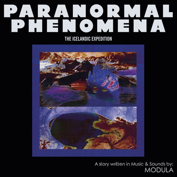 MODULA - Paranormal Phenomena - The Icelandic Expedition [Vinyl] (ONLINE ORDER ONLY)