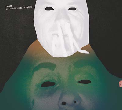 MOHA! - One-Way Ticket To Candyland [CD] (ONLINE ORDER ONLY)
