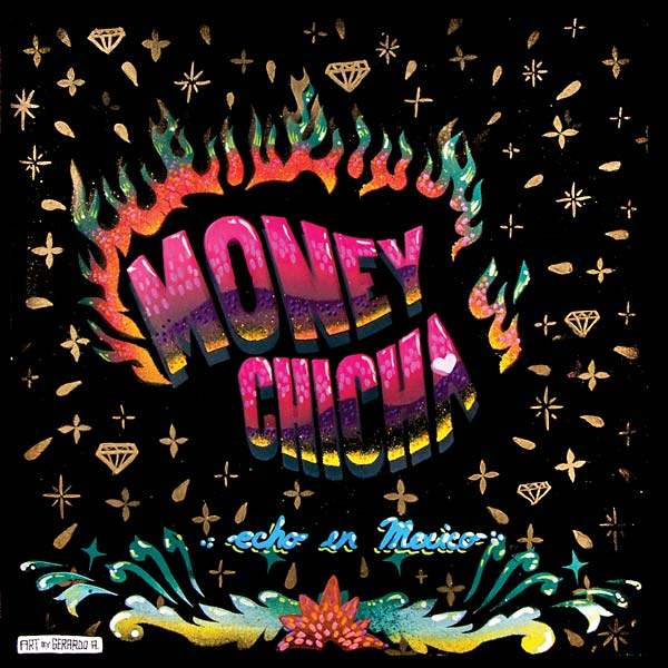 MONEY CHICHA - Echo En Mexico [CD] (ONLINE ORDER ONLY)