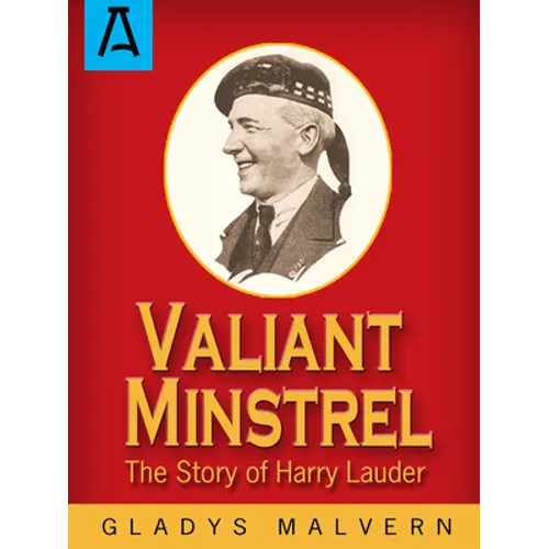 Valiant Minstrel: The Story of Harry Lauder - Paperback (ONLINE ORDER ONLY)