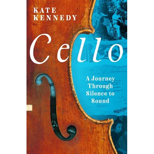 Cello: A Journey Through Silence to Sound - Hardcover (ONLINE ORDER ONLY)