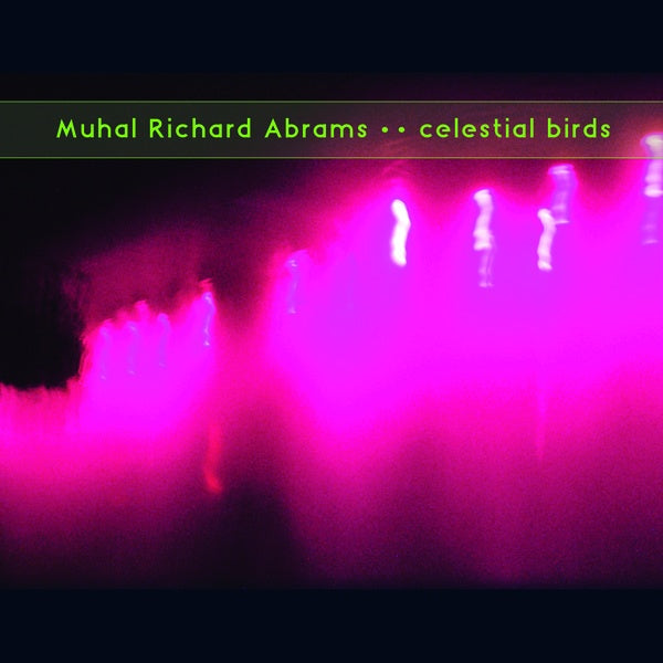MUHAL RICHARD ABRAMS - Celestial Birds [Vinyl] (ONLINE ORDER ONLY)