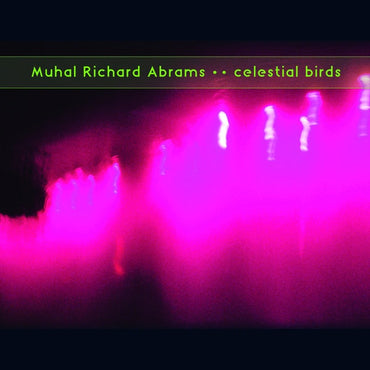 MUHAL RICHARD ABRAMS - Celestial Birds [Vinyl] (ONLINE ORDER ONLY)