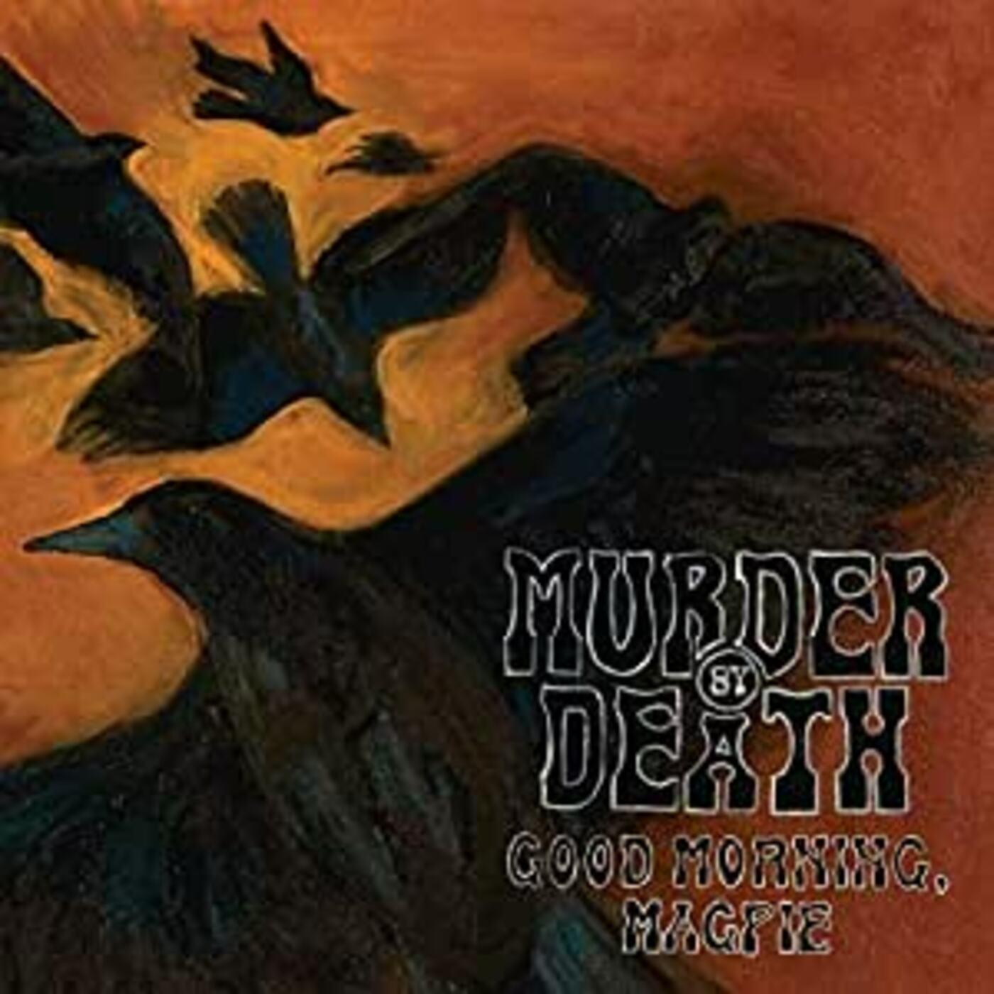 Murder By Death - Good Morning Magpie [Vinyl] (ONLINE ORDER ONLY)