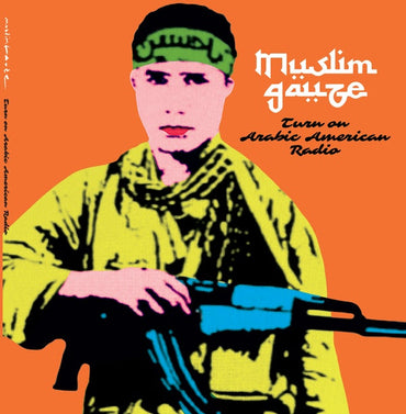 MUSLIMGAUZE - Turn On Arabic American Radio [Vinyl] (ONLINE ORDER ONLY)