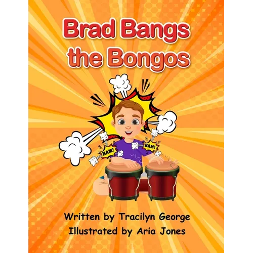 Brad Bangs the Bongos - Paperback (ONLINE ORDER ONLY)