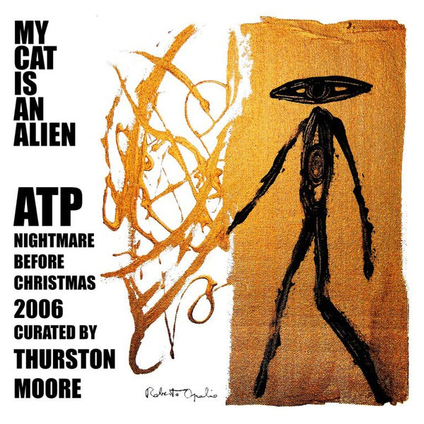 MY CAT IS AN ALIEN - ATP: Nightmare Before Christmas 2006 Curated by Thurston Moore [Vinyl] (ONLINE ORDER ONLY)