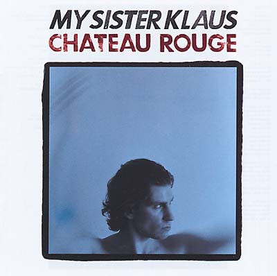 MY SISTER KLAUS - Chateau Rouge [CD] (ONLINE ORDER ONLY)