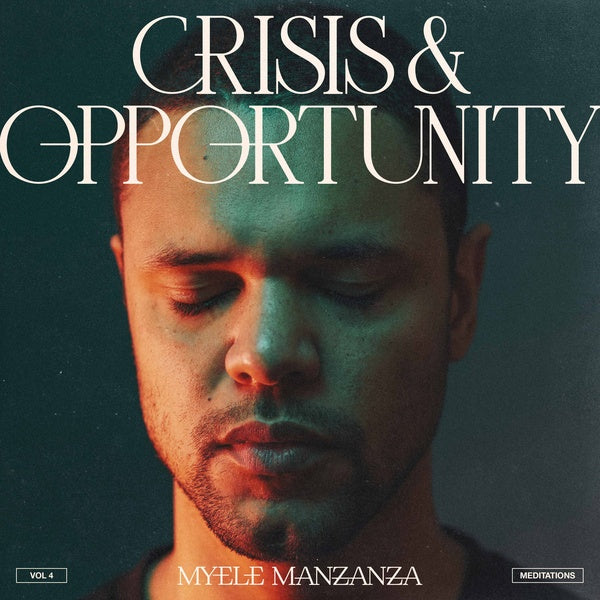 MYELE MANZANZA - Crisis & Opportunity Vol.4 - Meditations [Vinyl] (ONLINE ORDER ONLY)