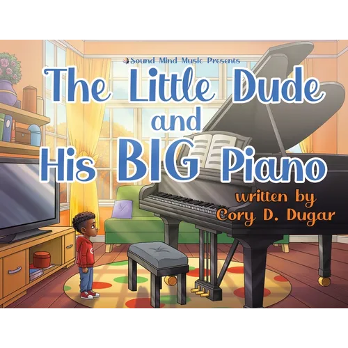 The Little Dude and His BIG Piano - Paperback (ONLINE ORDER ONLY)