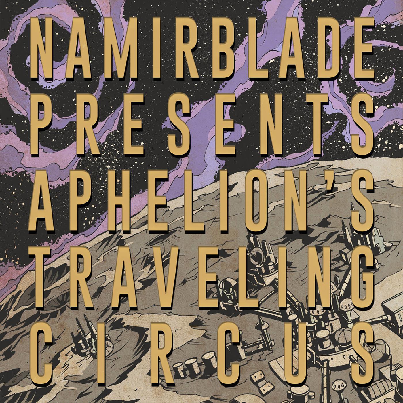 Namir Blade - Aphelion's Traveling Circus [CD] (ONLINE ORDER ONLY)