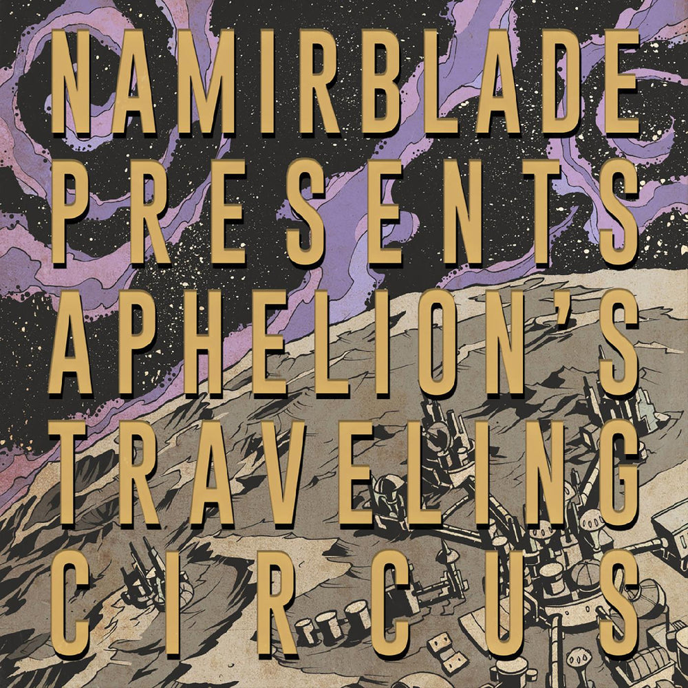 Namir Blade - Aphelion's Traveling Circus [CD] (ONLINE ORDER ONLY)